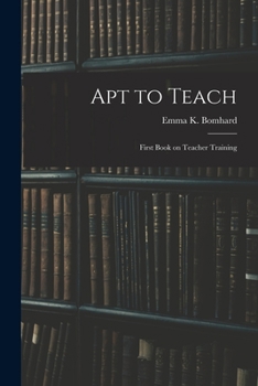 Paperback Apt to Teach [microform]: First Book on Teacher Training Book