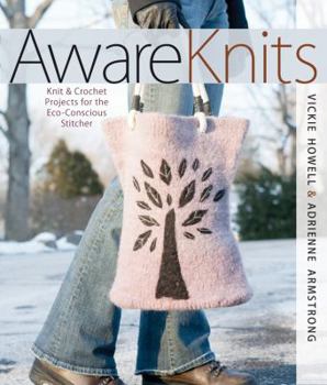 Paperback AwareKnits: Knit & Crochet Projects for the Eco-Conscious Stitcher Book