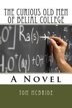 Paperback The Curious Old Men of Belial College Book