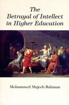 Paperback The Betrayal of Intellect in Higher Education Book