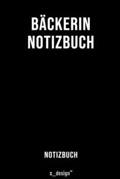 Paperback Notizbuch f?r B?cker / B?ckerin: Originelle Geschenk-Idee [120 Seiten liniertes blanko Papier] [German] Book