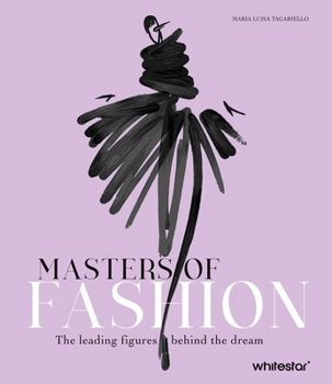Hardcover Masters of Fashion: The Leading Figures Behind the Dream Book