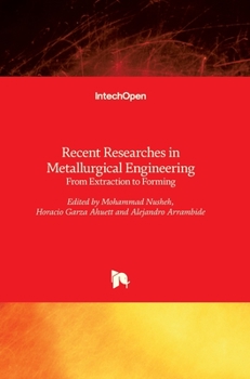Hardcover Recent Researches in Metallurgical Engineering: From Extraction to Forming Book