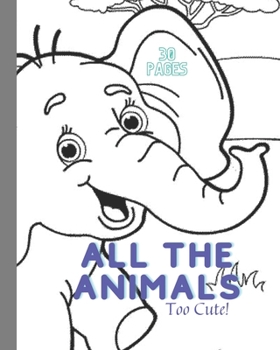 Paperback All The Animals: 30 Color Pages Book