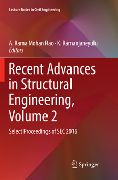 Paperback Recent Advances in Structural Engineering, Volume 2: Select Proceedings of SEC 2016 Book