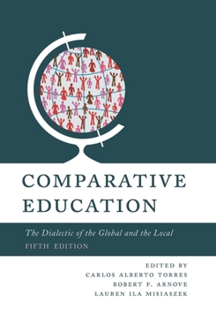 Paperback Comparative Education: The Dialectic of the Global and the Local Book