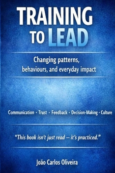 Paperback Training to Lead: Changing patterns, behaviours, and everyday impact Book