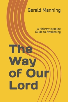 Paperback The Way of Our Lord: A Hebrew Israelite Guide to Awakening Book