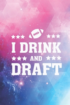 I Drink and Draft Funny Fantasy Football Journal