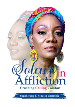 Paperback Solace in affliction: Crushing Calling Comfort Book