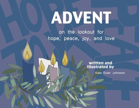 Paperback Advent: On the Lookout for Hope, Peace, Joy, and Love Book