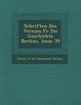 Paperback Schriften Des Vereins Fur Die Geschichte Berlins, Issue 39 [German] Book
