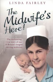 Paperback The Midwife's Here!: The Enchanting True Story of One of Britain's Longest Serving Midwives Book