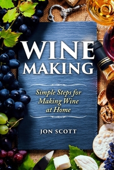 Paperback Wine Making: Simple Steps for Making Wine at Home Book