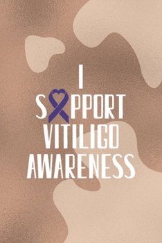 Paperback I Support Vitiligo Awareness: Notebook Journal Composition Blank Lined Diary Notepad 120 Pages Paperback Brown Texture Vitiligo Book