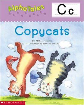 Paperback Alphatales (Letter C: Copycats): A Series of 26 Irresistible Animal Storybooks That Build Phonemic Awareness & Teach Each Letter of the Alphabet Book
