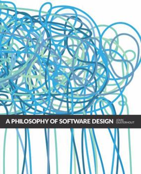 Paperback A Philosophy of Software Design, 2nd Edition Book
