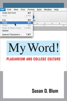 Paperback My Word!: Plagiarism and College Culture Book