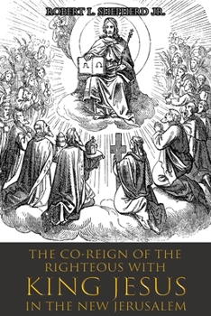 Paperback The Co-Reign of the Righteous with KING JESUS in the New Jerusalem Book