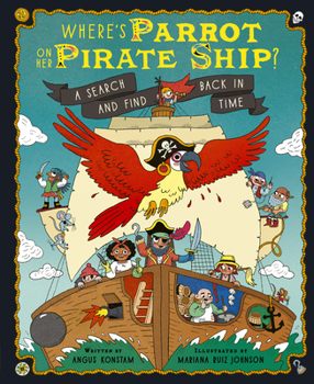 Hardcover Where's Parrot on Her Pirate Ship?: A Search and Find Back in Time Book