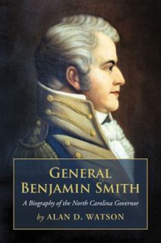 Paperback General Benjamin Smith: A Biography of the North Carolina Governor Book