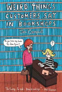Weird Things Customers Say in Bookshops - Book #1 of the Weird Things Customers Say in Bookshops