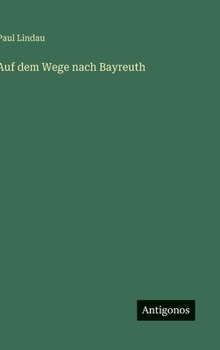 Auf dem Wege nach Bayreuth