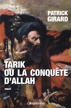 Paperback Tarik ou la conquête d'Allah: (709-852) (French Edition) [French] Book