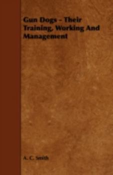 Paperback Gun Dogs - Their Training, Working And Management Book