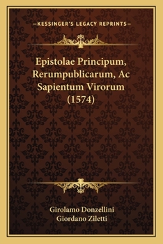 Paperback Epistolae Principum, Rerumpublicarum, Ac Sapientum Virorum (1574) [Latin] Book
