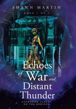 Hardcover Echoes of War and Distant Thunder: Gathering Clouds on the Horizon Book