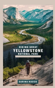 HIKING GREAT YELLOWSTONE NATIONAL PARK
