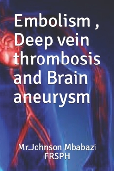 Paperback Embolism, Deep vein thrombosis and Brain aneurysm Book