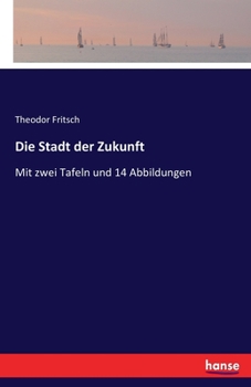 Paperback Die Stadt der Zukunft: Mit zwei Tafeln und 14 Abbildungen [German] Book