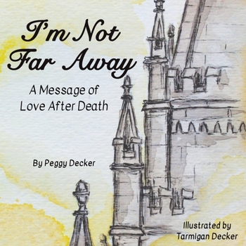 Paperback I'm Not Far Away: A Message of Love After Death Book