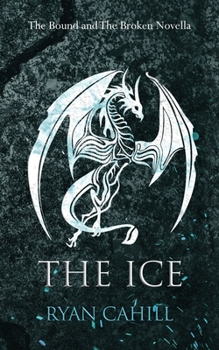 Paperback The Ice: The Bound and The Broken Novella Book