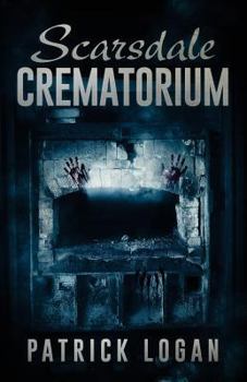 Scarsdale Crematorium - Book #4 of the Haunted