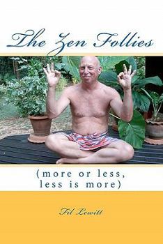 Paperback The Zen Follies: (more or less, less is more) Book