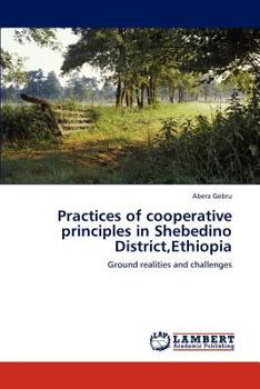 Paperback Practices of Cooperative Principles in Shebedino District, Ethiopia Book