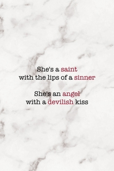 Paperback She's A Saint With The Lips Of A Sinner She's An Angel With A Devilish Kiss: Notebook Journal Composition Blank Lined Diary Notepad 120 Pages Paperbac Book