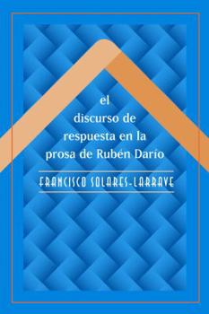 Paperback Una Armonía de Caprichos: El Discurso de Respuesta En La Prosa de Rubén Darío [Spanish] Book