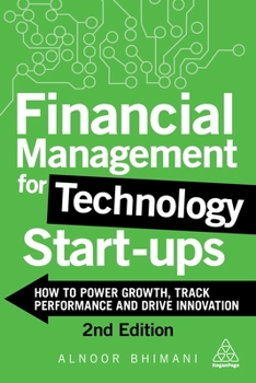 Hardcover Financial Management for Technology Start-Ups: How to Power Growth, Track Performance and Drive Innovation Book