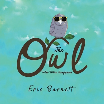 Paperback The Owl Who Wore Sunglasses Book