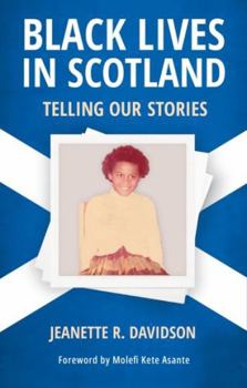 Hardcover Black Lives in Scotland: Telling Our Stories Book