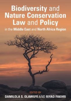 Biodiversity and Nature Conservation Law and Policy in the Middle East and North Africa Region