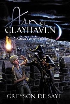 Paperback Arn of Clayhaven: Autumn's Lonely Road Book