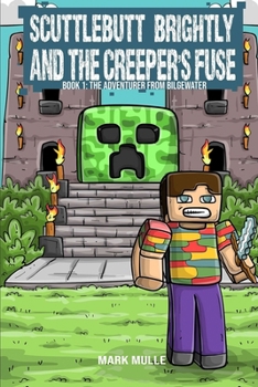 Paperback Scuttlebutt Brightly and the Creeper's Fuse Book 1: The Adventurer from Bilgewater Book