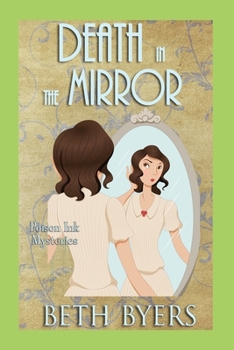 Death in the Mirror: A 1930s Murder Mystery - Book #6 of the Poison Ink Mysteries