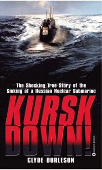 Mass Market Paperback Kursk Down!: The Shocking True Story of the Sinking of a Russian Nuclear Submarine Book