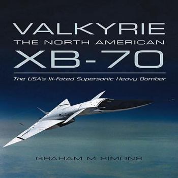 Hardcover Valkyrie: The North American Xb-70 Book